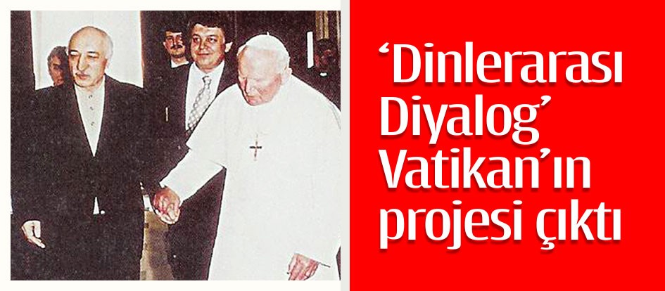 ‘Dinlerarası Diyalog’ Vatikan’ın projesi çıktı