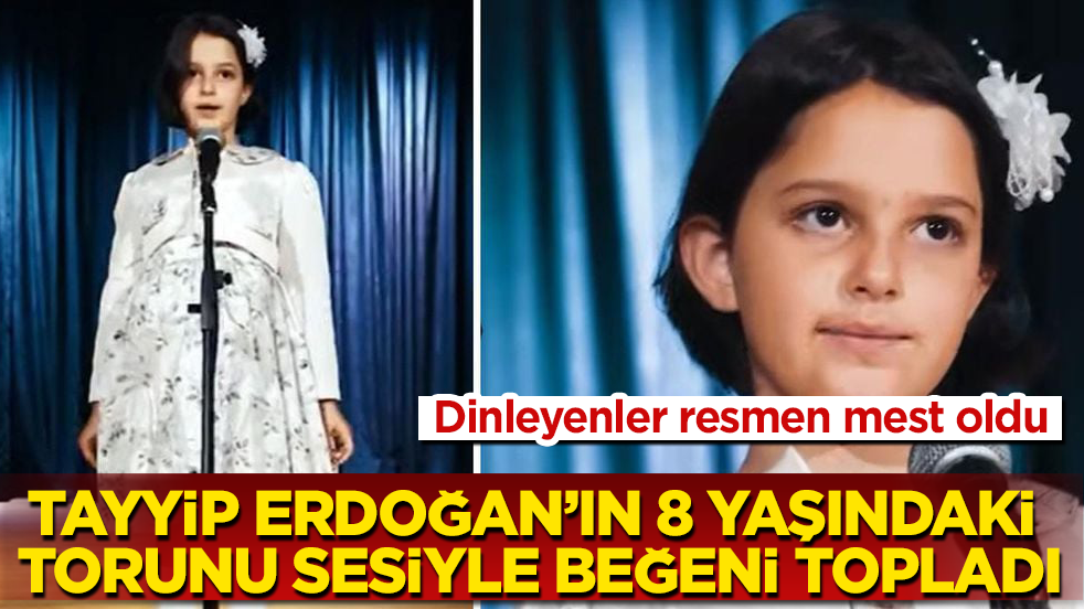 Dinleyenler resmen mest oldu! Cumhurbaşkanı Erdoğan’ın 8 yaşındaki torunu sesiyle beğeni topladı