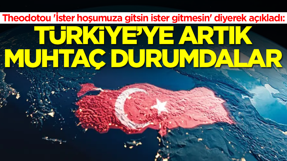 Dinos Theodotou 'İster hoşumuza gitsin ister gitmesin' diyerek açıkladı: Türkiye'ye artık muhtaçlar