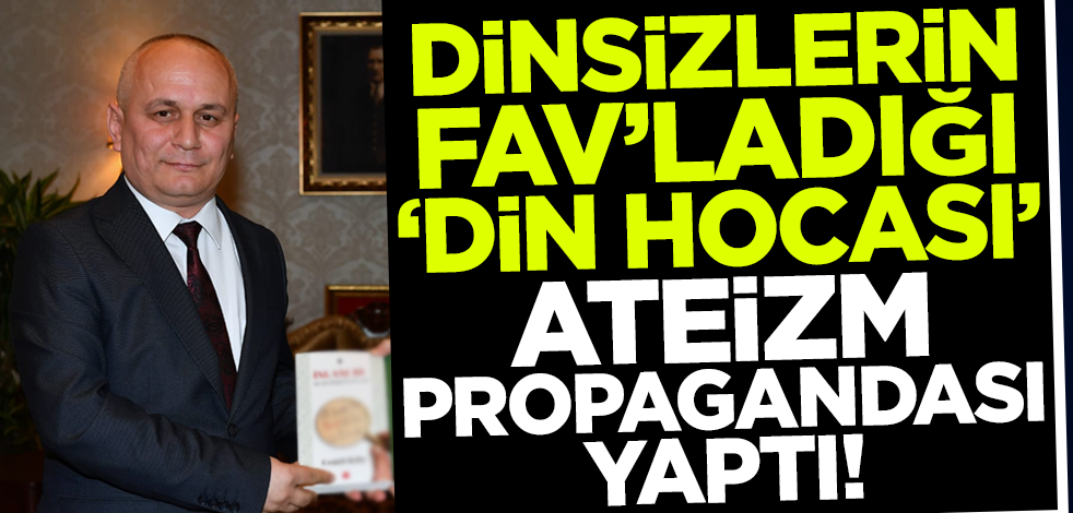 Dinsizlerin fav'ladığı 'din hocası!' Sapkın ilahiyatçı Cemil Kılıç ateizm propagandası yaptı!