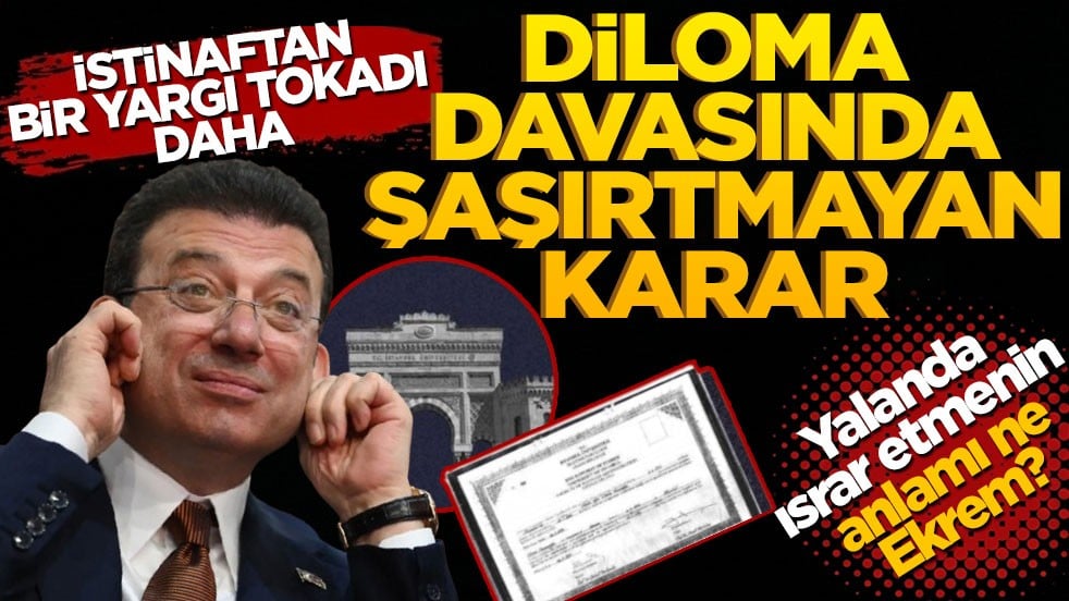 Diploma davasında şaşırtmayan karar! Yalanda ısrar etmenin anlamı ne Ekrem?