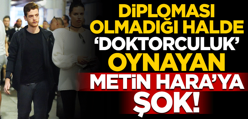 Diploması olmadığı halde 'doktorculuk' oynayan Metin Hara'ya şok!