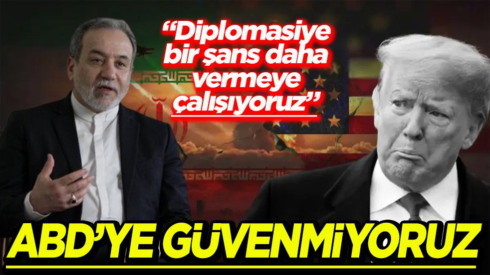 Diplomasiye bir şans daha vermeye çalışıyoruz ABD'ye güvenmiyoruz