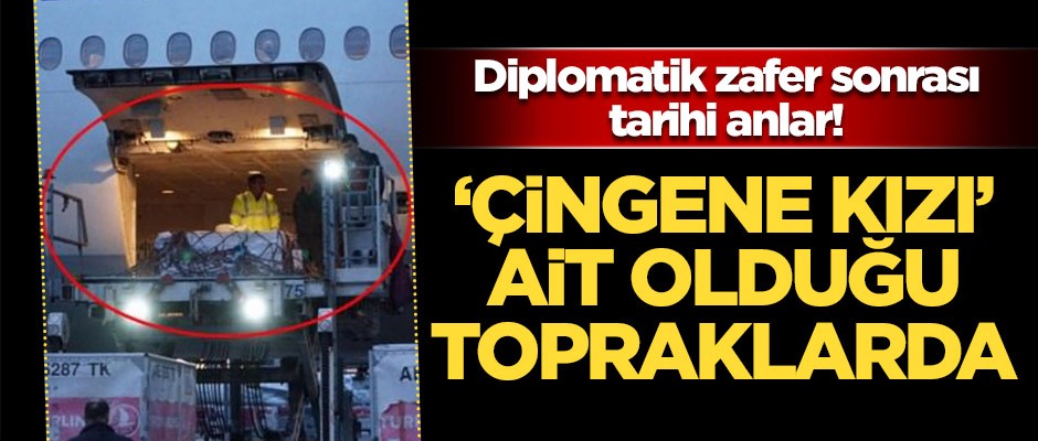 Diplomatik zafer sonrası tarihi anlar! 'Çingene Kızı' Gaziantep’e ulaştı