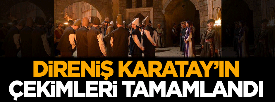 'Direniş Karatay'ın çekimleri tamamlandı