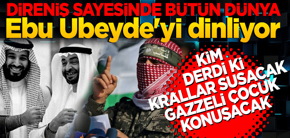 Direniş sayesinde bütün dünya Ebu Ubeyde'yi dinliyor! Kim derdi ki krallar susacak Gazzeli çocuk konuşacak