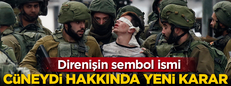 Direnişin sembol ismi Cüneydi hakkında yeni karar çıktı
