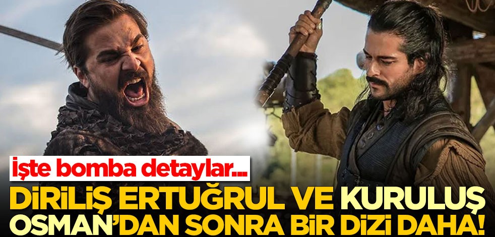 Diriliş Ertuğrul ve Kuruluş Osman'dan sonra bir dizi daha geliyor! İşte detaylar