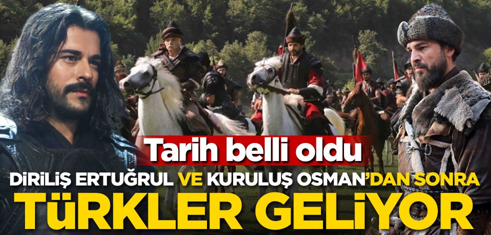 Diriliş Ertuğrul ve Kuruluş Osman'ın ardından 'Türkler Geliyor'
