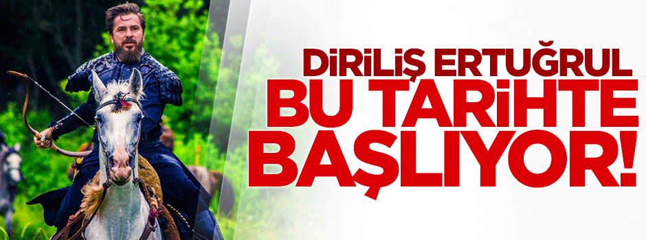 Diriliş Ertuğrul dizisinin 2.sezon tarihi belli oldu
