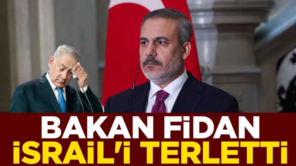 Bakan Fidan İsrail'i terletti