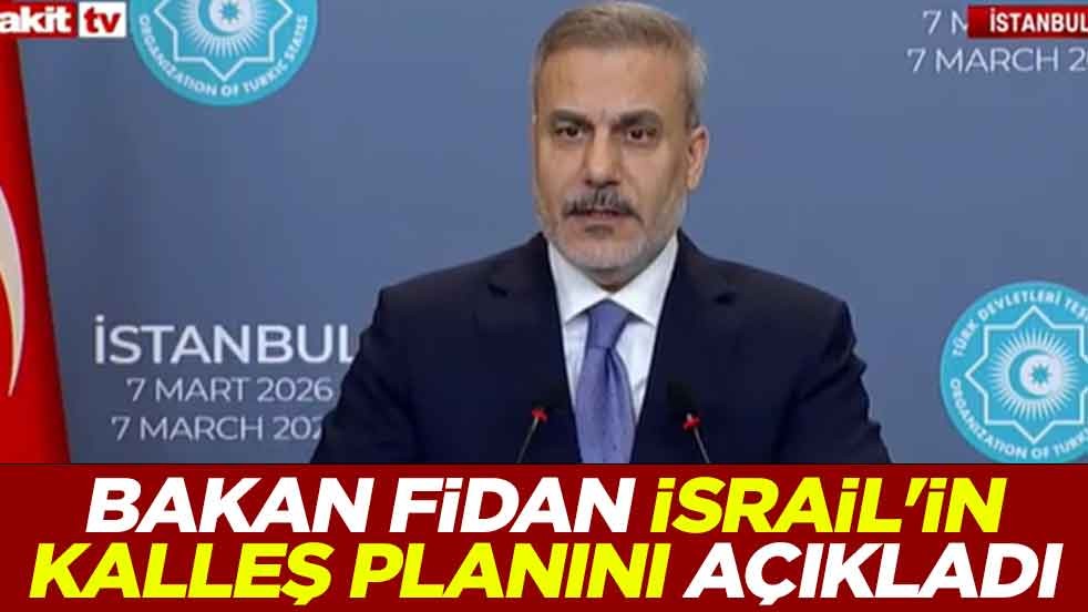 Bakan Fidan İsrail'in kalleş planını açıkladı
