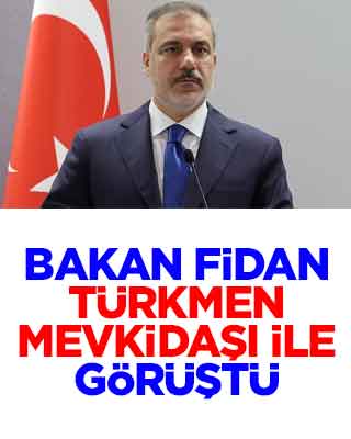 Bakan Fidan, Türkmen mevkidaşı ile görüştü