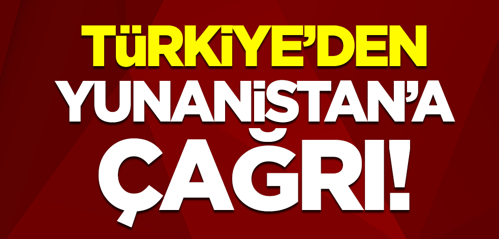 Dışişleri Bakanı Mevlüt Çavuşoğlu'ndan Yunanistan'a çağrı