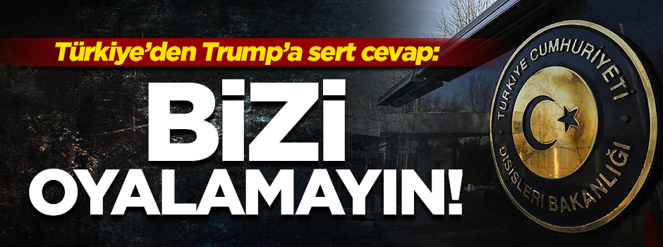 Dışişleri Bakanlığı'ndan ABD'ye uyarı: Artık oyalamayın!