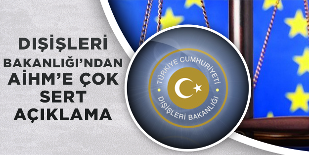 Dışişleri Bakanlığı'ndan AİHM'e çok sert açıklama