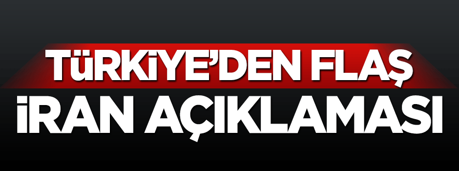 Dışişleri Bakanlığı'ndan İran'a tepki