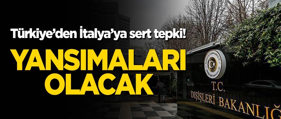 Dışişleri Bakanlığı'ndan İtalya'ya sert tepki: Türkiye için hükmü yoktur!