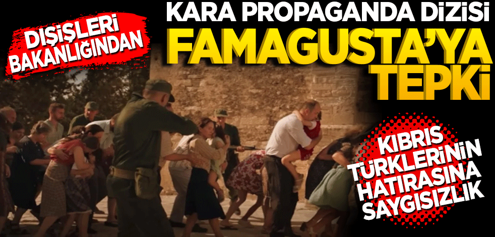 Dışişleri Bakanlığı'ndan o diziye tepki