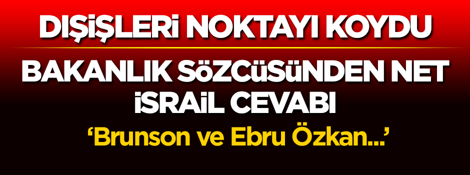 Dışişleri'nden 'Ebru Özkan- Brunson takası' açıklaması