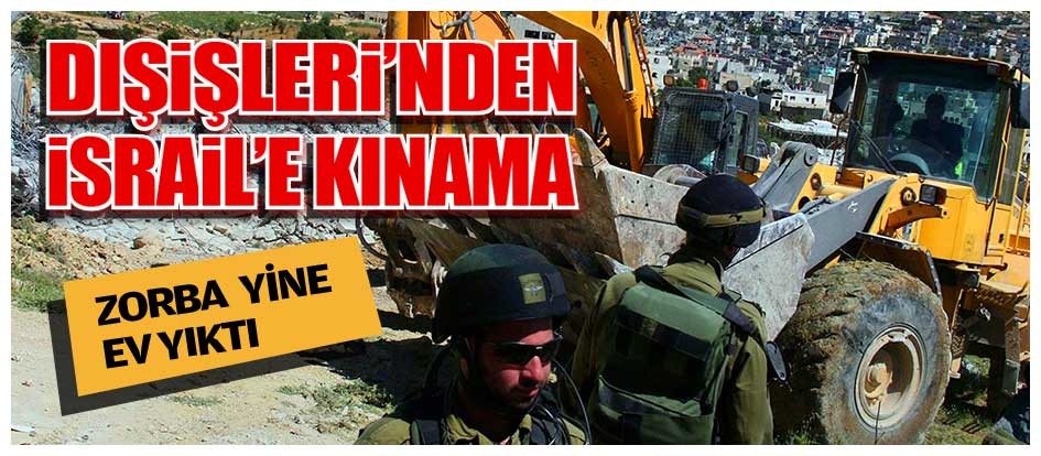 Dışişleri’nden İsrail’e kınama