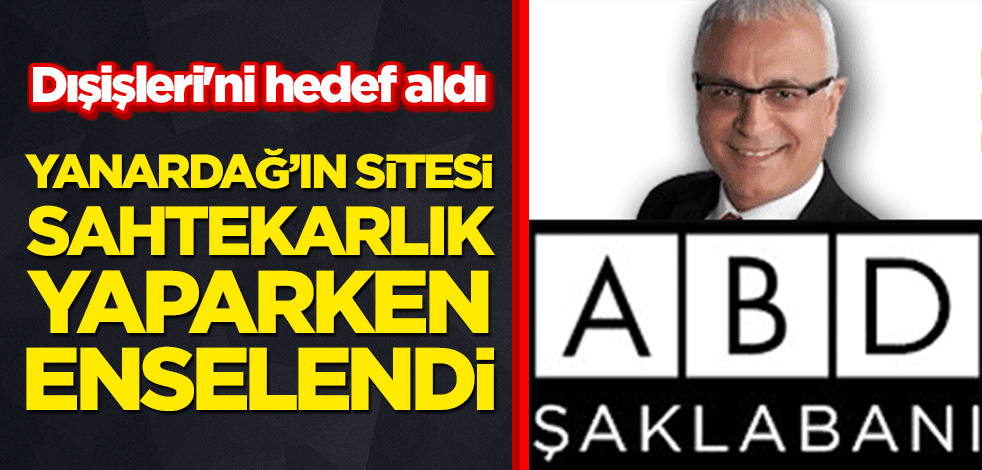 Dışişleri'ni hedef aldı... 'ABD şaklabanı' Merdan Yanardağ’ın sitesi, sahtekarlık yaparken enselendi