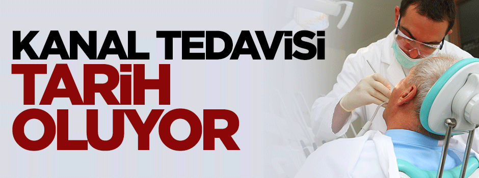 Dişte kanal tedavisi tarih oluyor
