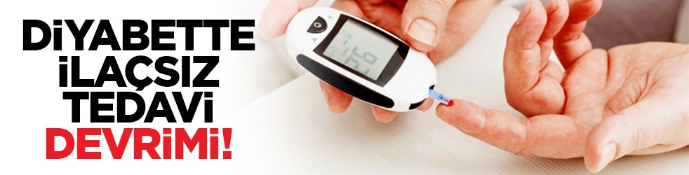 Diyabette ilaçsız tedavi devrimi!