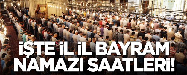 Diyanet açıkladı! İl il Kurban Bayramı namazı saatleri
