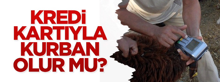 Diyanet açıkladı: Kredi kartıyla kurban olur mu?