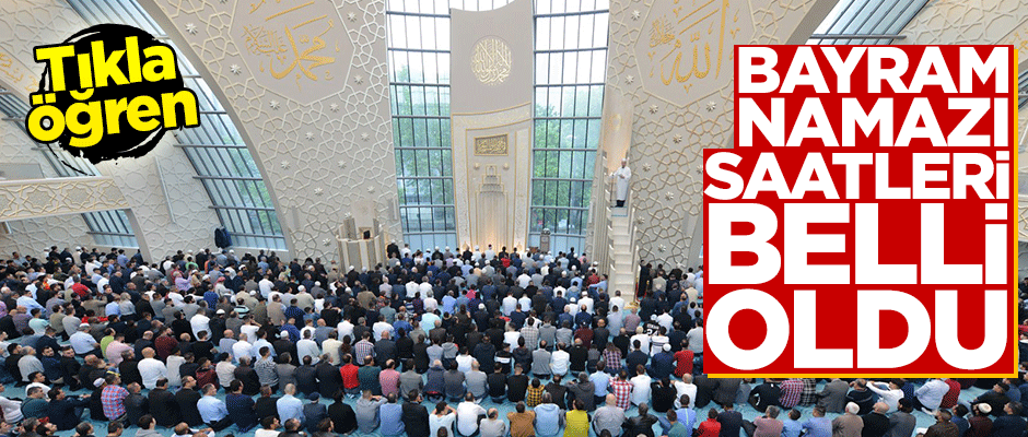 Diyanet duyurdu! İşte il il Kurban Bayramı namazı saatleri