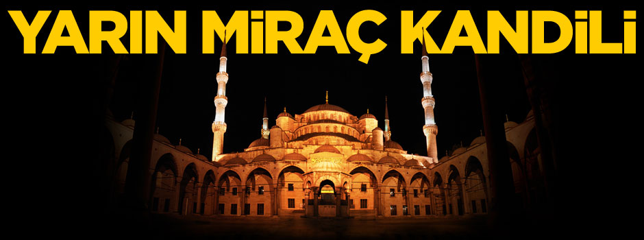 Diyanet İşleri Başkanı Prof. Dr. Mehmet Görmez'in Miraç Kandili mesajı
