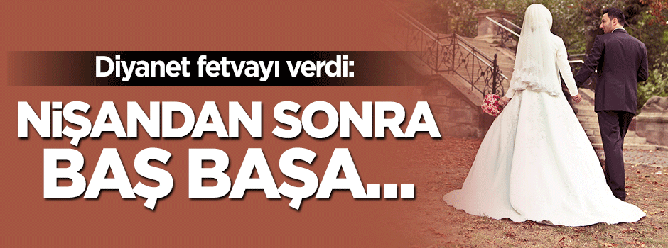 Diyanet'ten nişanlı Müslümanlar'a kritik uyarılar