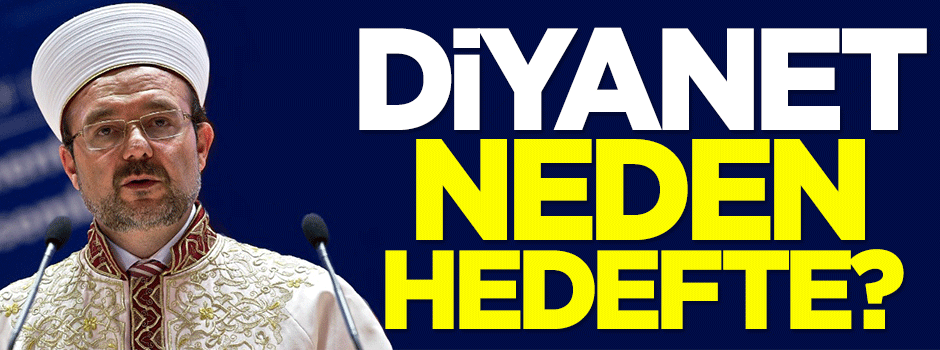 Diyanet İşleri Başkanlığı neden hedefte?