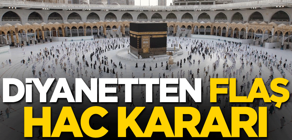 Diyanet İşleri Başkanlığından flaş hac kararı