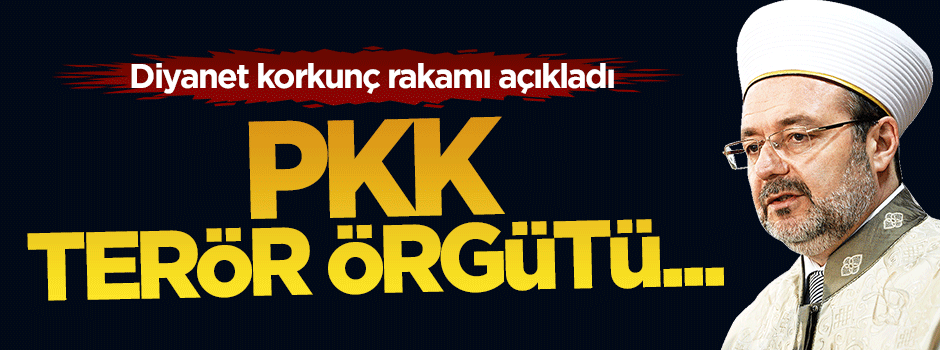 Diyanet korkunç rakamı açıkladı! PKK...