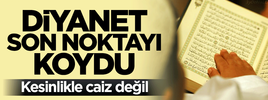 Diyanet: Kur'an okuma karşılığında ücret almak caiz değil