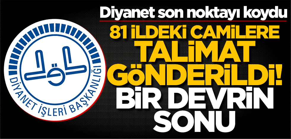 Diyanet noktayı koydu! 81 ildeki camilere talimat