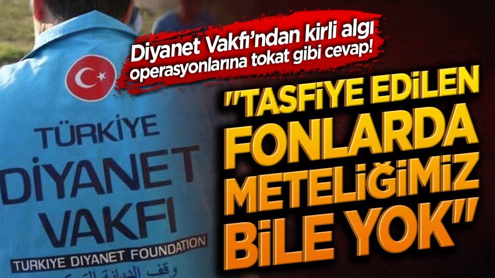 Diyanet Vakfı’ndan kirli algı operasyonlarına tokat gibi cevap! 