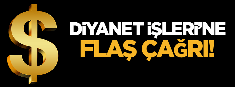 Diyanet'e flaş çağrı!