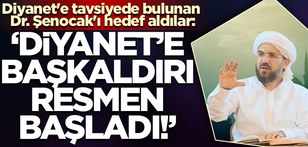 Diyanet'e tavsiyede bulunan Dr. Şenocak'ı hedef aldılar