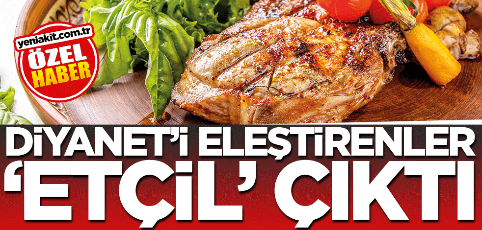 Diyanet’i eleştirenler ‘etçil’ çıktı