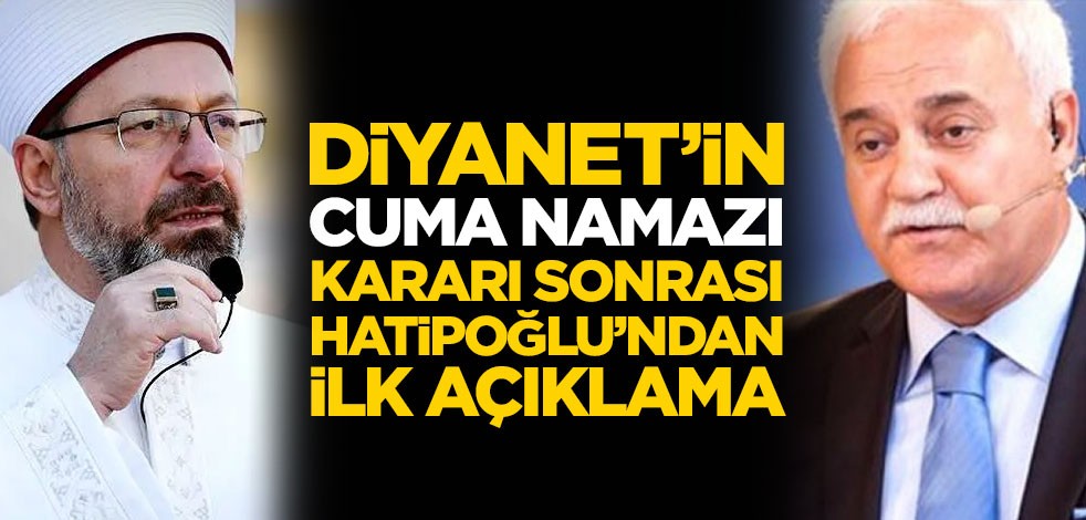 Diyanet'in cuma namazı kararı sonrası Nihat Hatipoğlu'ndan ilk açıklama