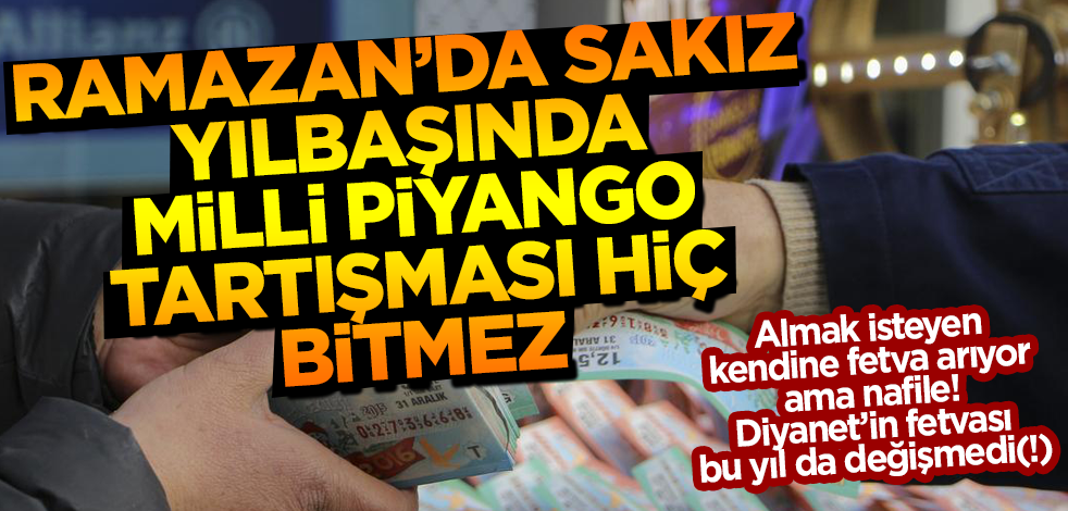 Diyanet'in fetvası bu yıl da değişmedi(!): Milli piyango bileti almak haram