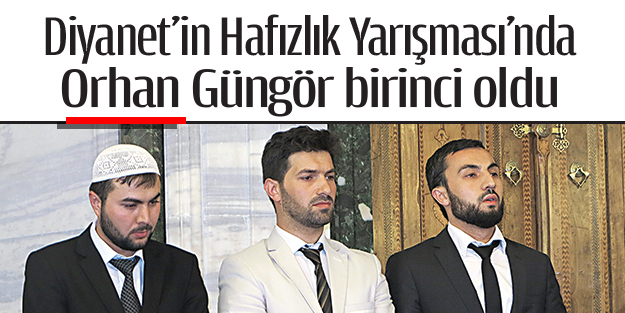 Diyanet’in Hafızlık Yarışması’nda Orhan Güngör birinci oldu