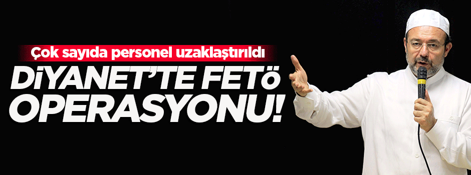 Diyanet'te FETÖ operasyonu: 492 personel uzaklaştırıldı