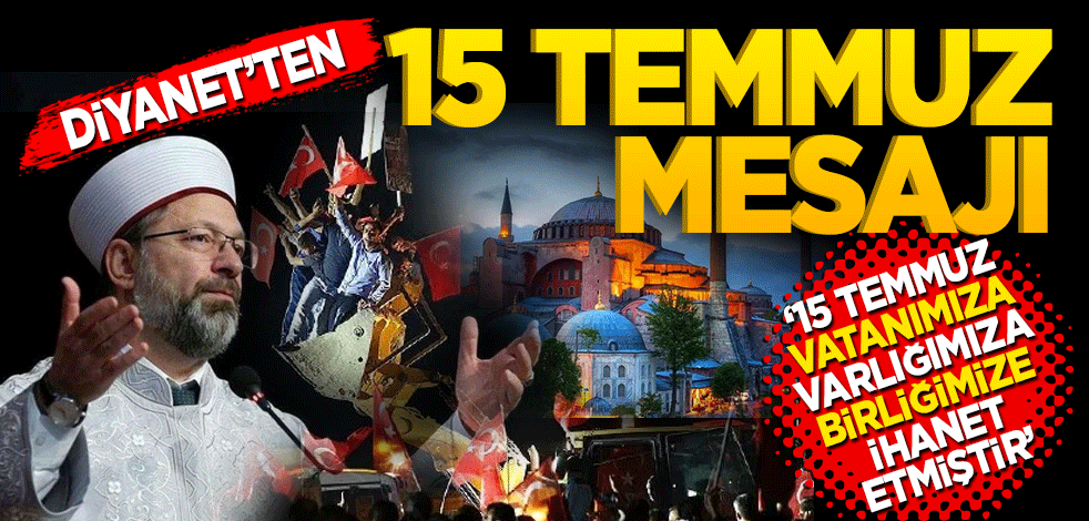 Diyanet’ten 15 Temmuz mesajı