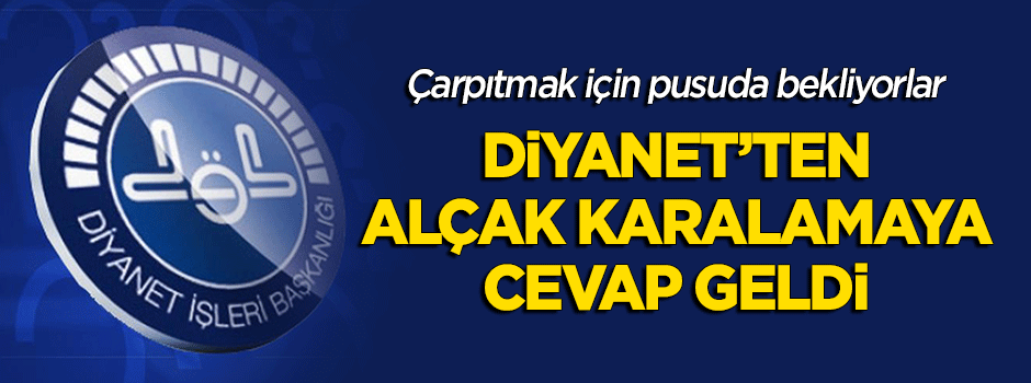 Diyanet'ten alçak karalamaya cevap geldi