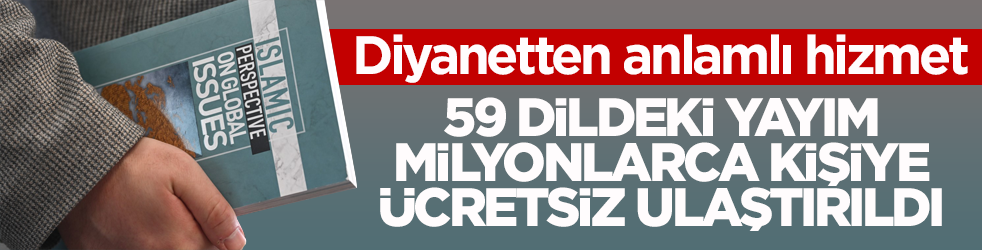 Diyanet'ten anlamlı hizmet! 59 dildeki yayım milyonlarca kişiye ücretsiz ulaştırıldı