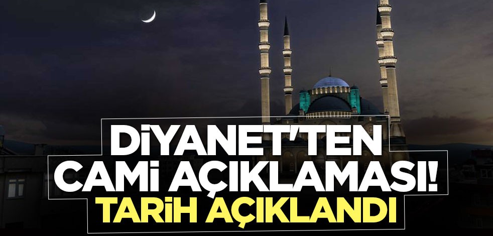 Diyanet'ten cami müjdesi! Tarih açıklandı